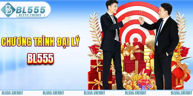 Đại lý BL555 với chiết khấu hoa hồng lên đến 60%