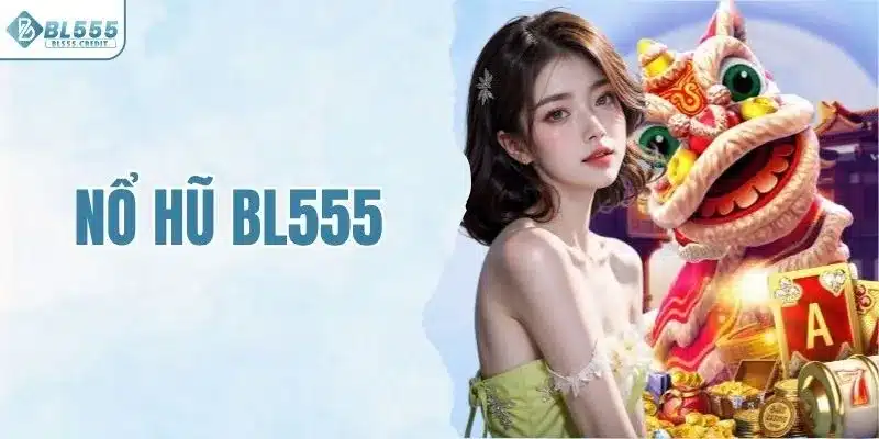 Nổ hũ BL555